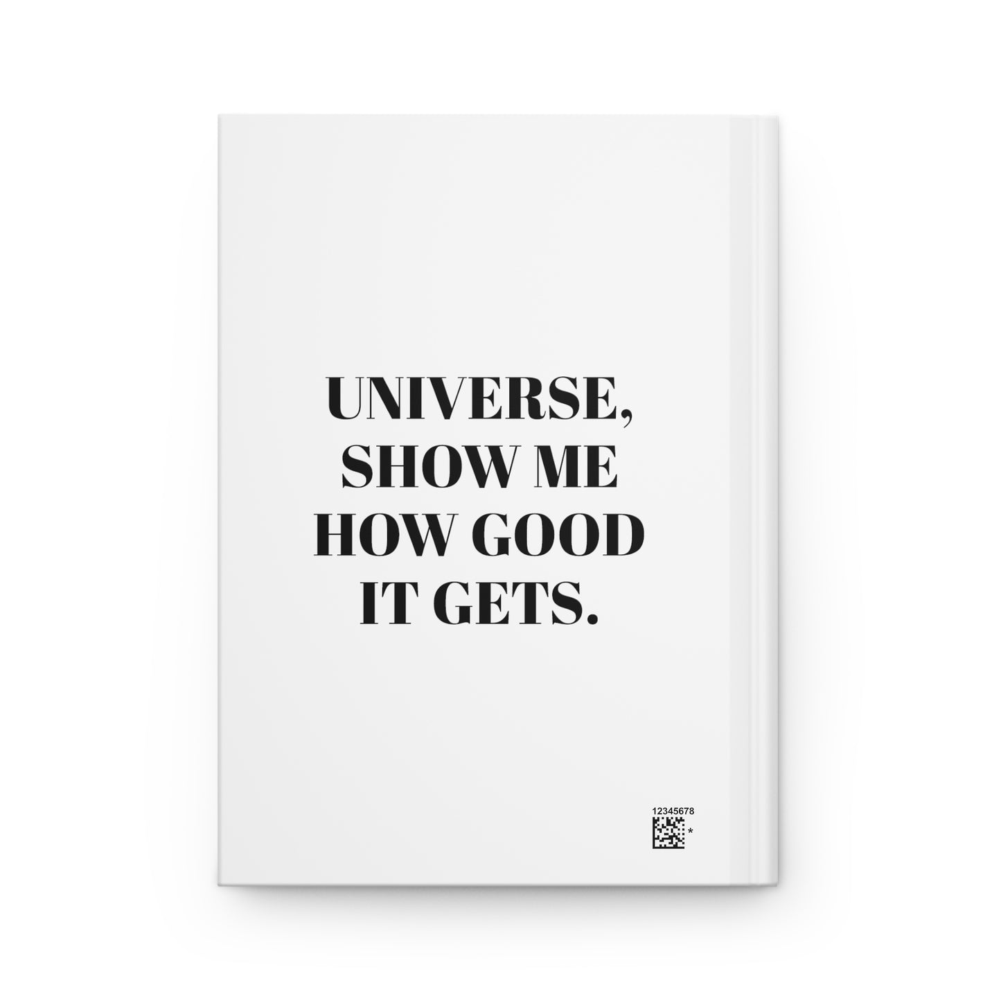 BRB, I Have To Journal Collection- Universe Show Me Hardcover Journal Matte