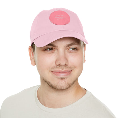 CAPtastic Collection- Judge Me When You're Perfect Dad Hat with Leather Patch (Round)