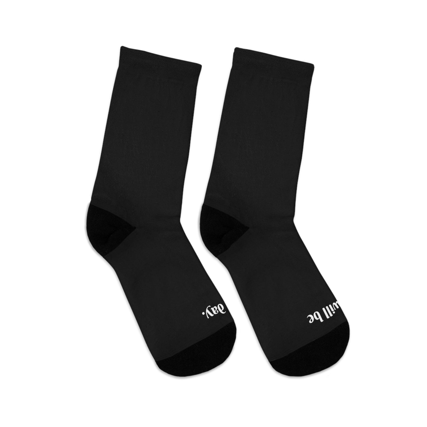 Step Into Tomorrow Collection- Today Will Be A Good Day Poly Socks