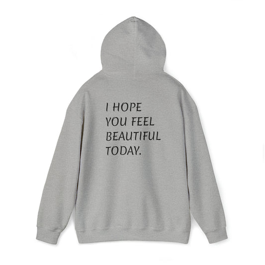 Cool, Calm and Cozy Collection- I Hope You Feel Beautiful Unisex Heavy Blend™ Hooded Sweatshirt