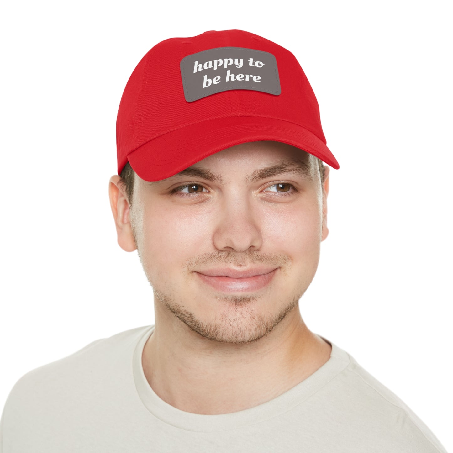 CAPtastic Collection- Happy To Be Here Dad Hat with Leather Patch (Rectangle)