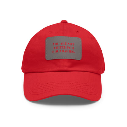 CAPtastic Collection- Not A Bitch For Boundaries Dad Hat with Leather Patch (Rectangle)