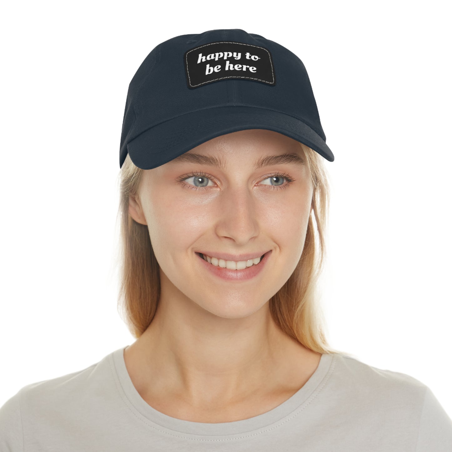 CAPtastic Collection- Happy To Be Here Dad Hat with Leather Patch (Rectangle)