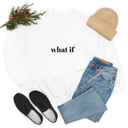 Cool, Calm and Cozy Collection- What If Everything Goes Right Unisex Heavy Blend™ Crewneck Sweatshirt