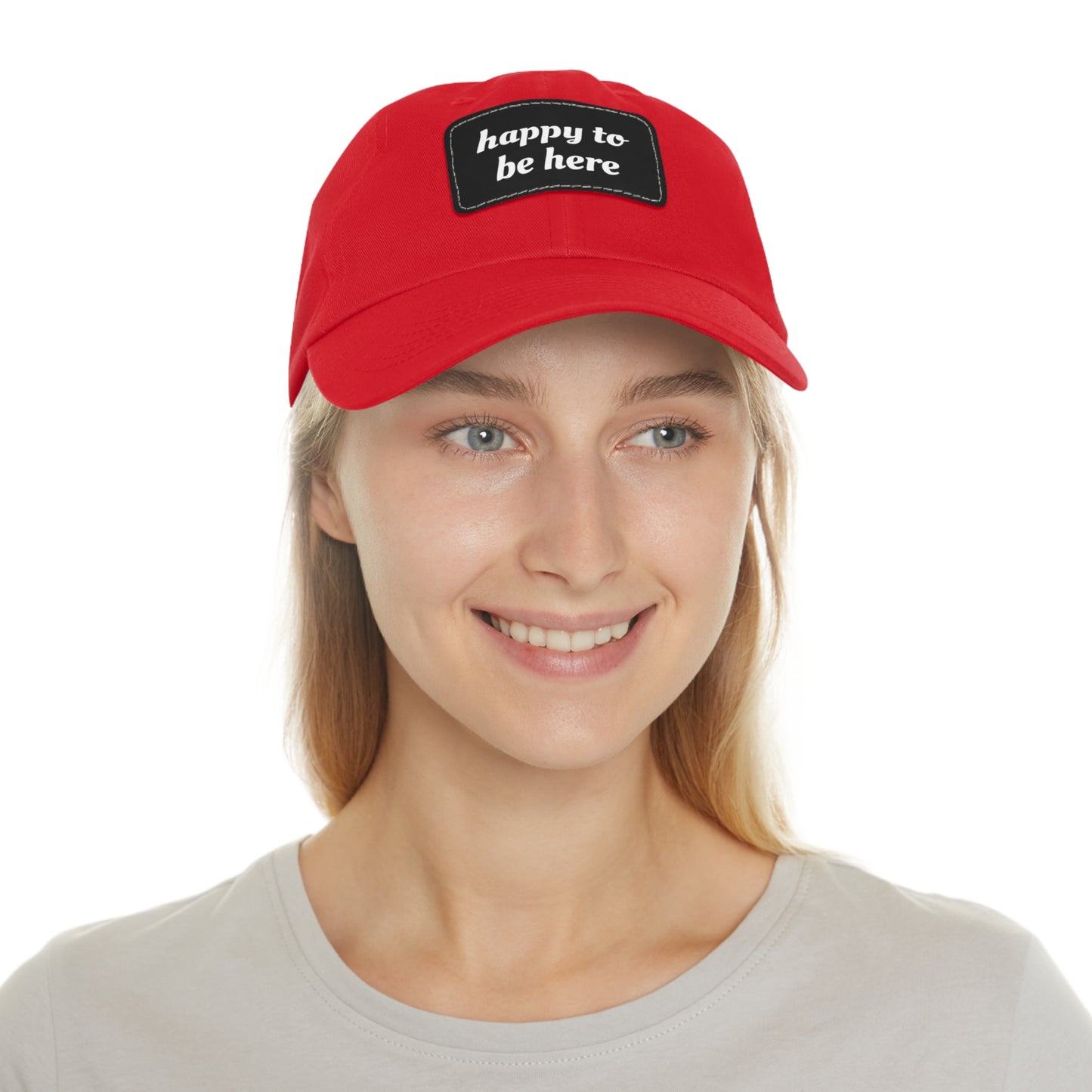 CAPtastic Collection- Happy To Be Here Dad Hat with Leather Patch (Rectangle)