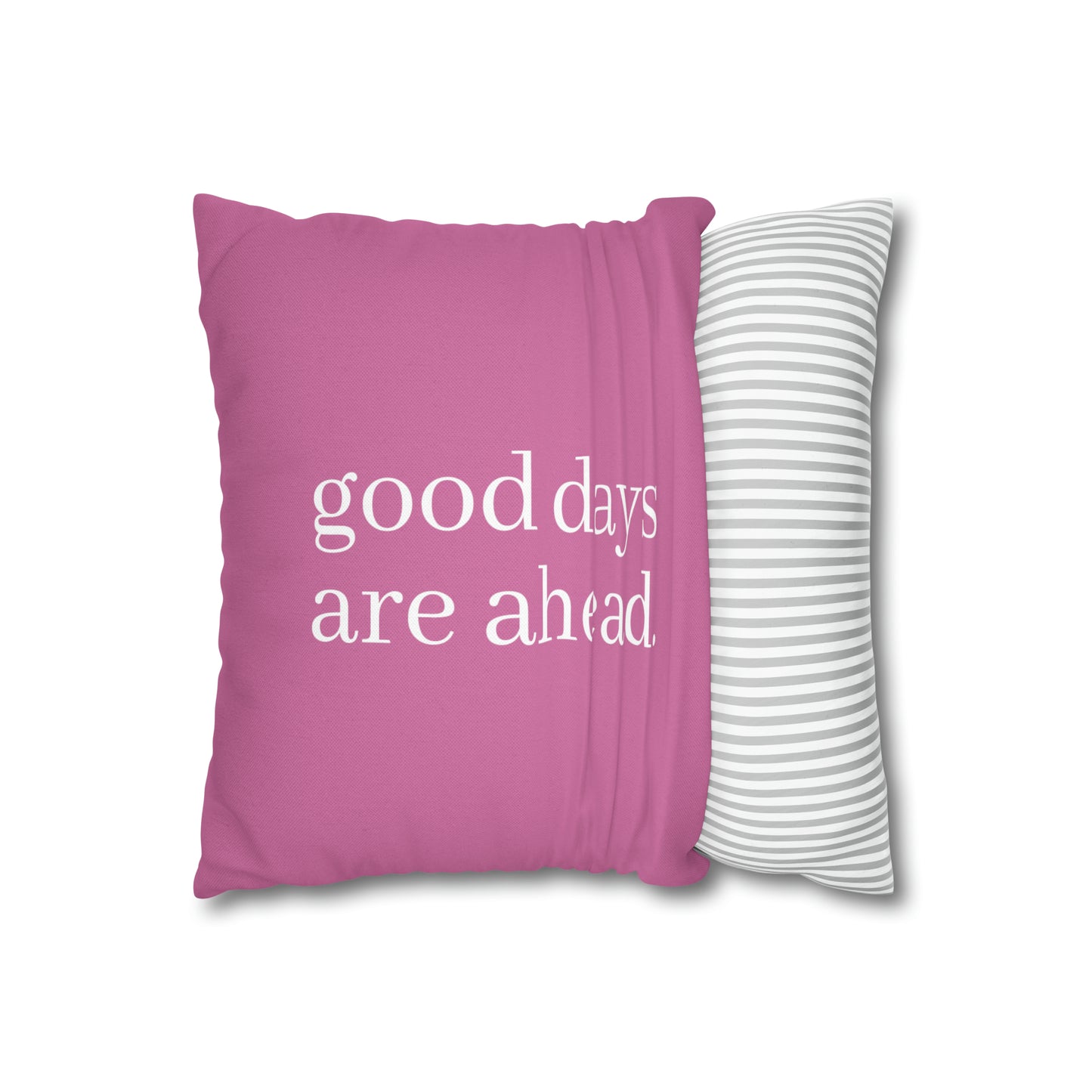 Cozy Clouds Collection- Good Days Are Ahead Spun Polyester Square Pillow Case