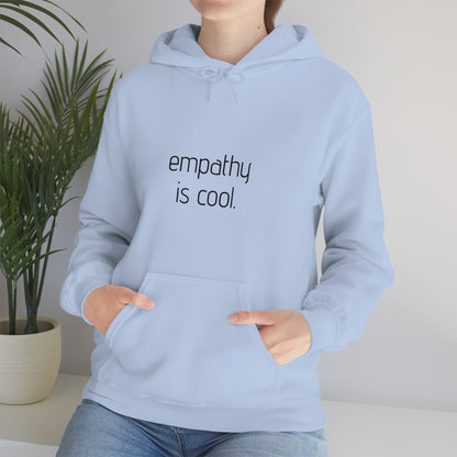 Cool, Calm and Cozy Collection- Empathy Is Cool Unisex Heavy Blend™ Hooded Sweatshirt