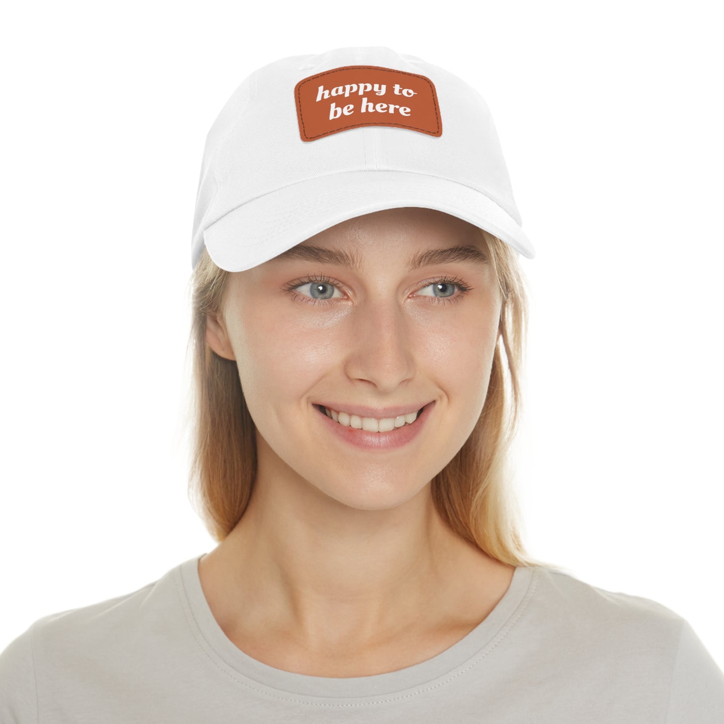 CAPtastic Collection- Happy To Be Here Dad Hat with Leather Patch (Rectangle)