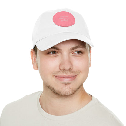 CAPtastic Collection- Judge Me When You're Perfect Dad Hat with Leather Patch (Round)