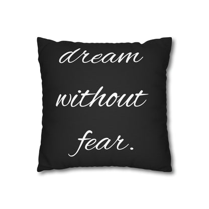 Glam Your Garden Collection- Dream Without Fear Spun Polyester Square Pillow Case
