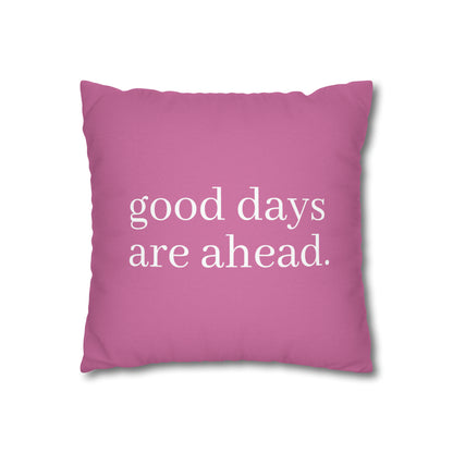 Cozy Clouds Collection- Good Days Are Ahead Spun Polyester Square Pillow Case