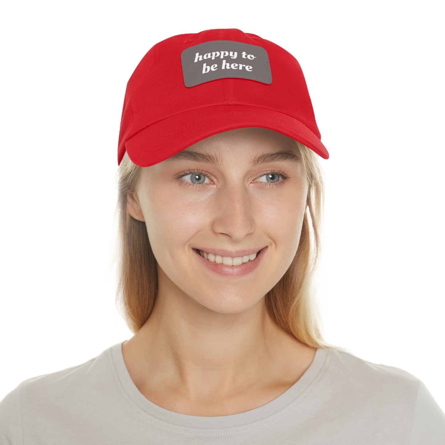 CAPtastic Collection- Happy To Be Here Dad Hat with Leather Patch (Rectangle)