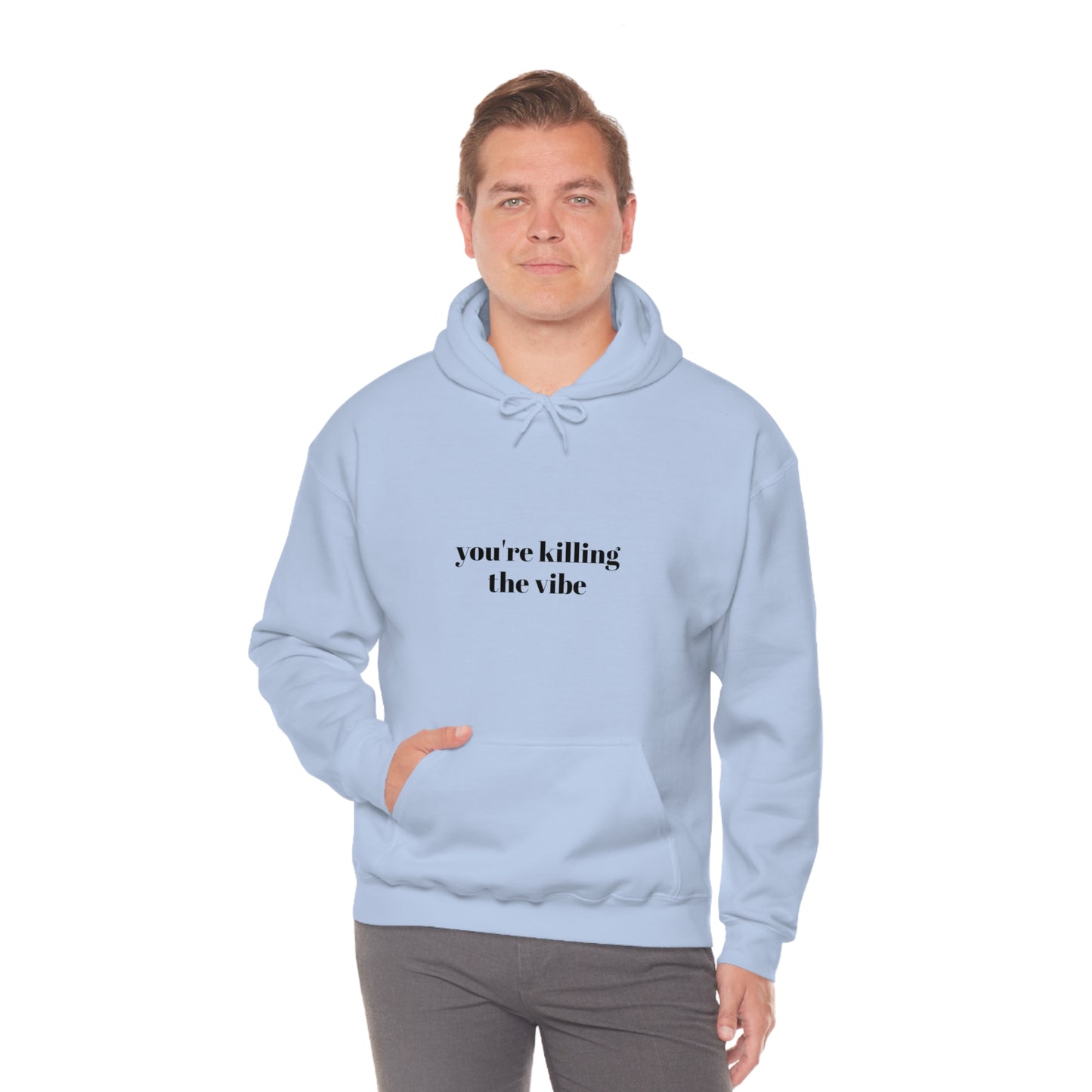 Cool, Calm and Cozy Collection- You're Killing The Vibe Unisex Heavy Blend™ Hooded Sweatshirt