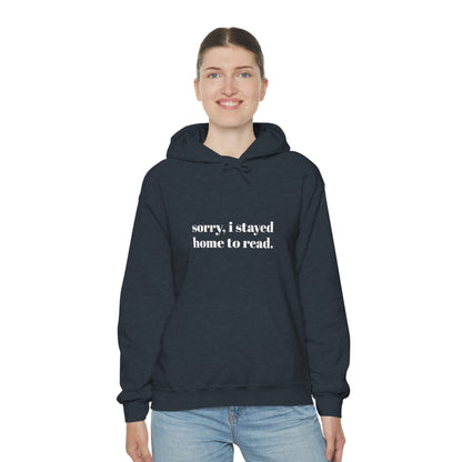 Cool, Calm and Cozy Collection- Stayed Home To Read Unisex Heavy Blend™ Hooded Sweatshirt