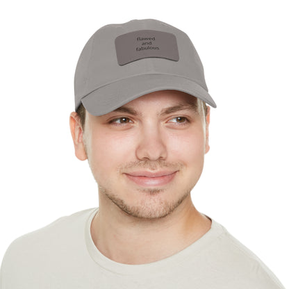 CAPtastic Collection- Flawed and Fabulous Dad Hat with Leather Patch (Rectangle)