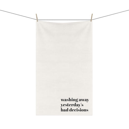 Bed, Bath and Beauty Collection- Washing Away Bad Decisions Kitchen Towel
