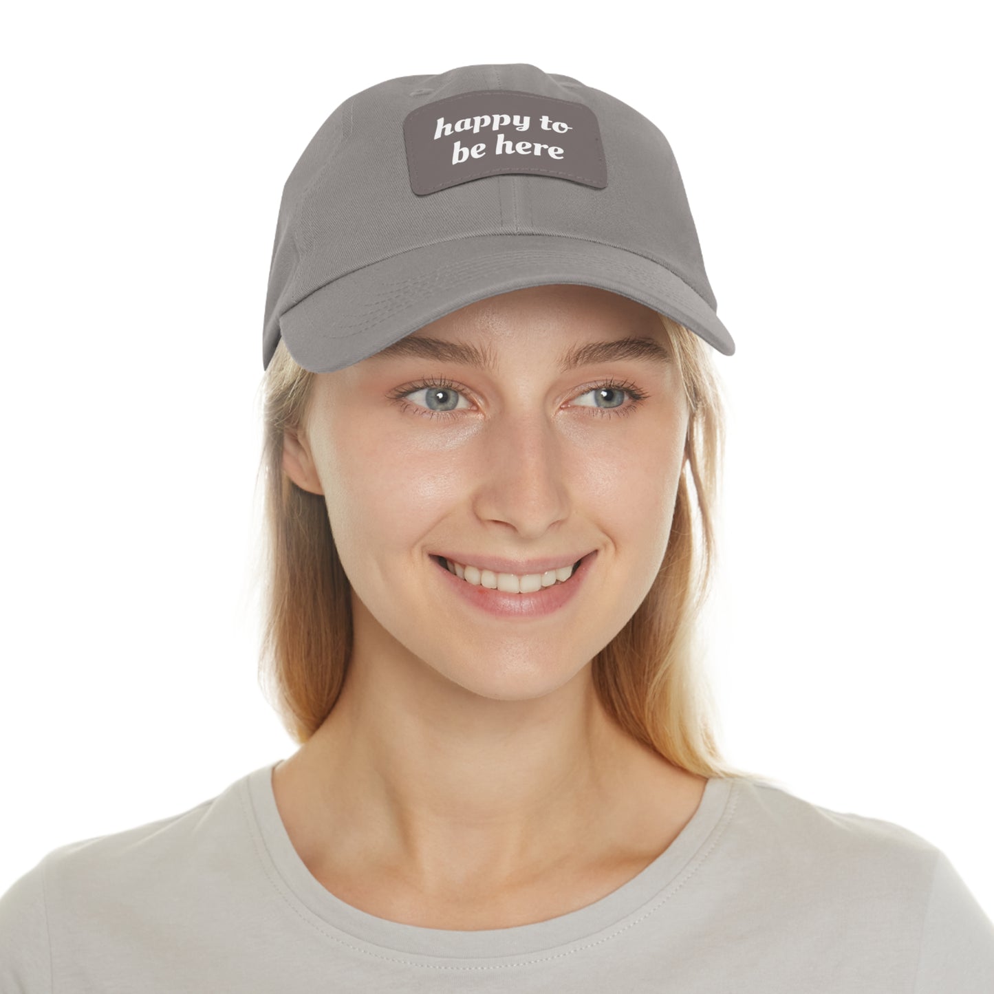 CAPtastic Collection- Happy To Be Here Dad Hat with Leather Patch (Rectangle)