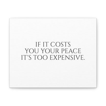 Love Your Living Space Collection- If It Costs You Your Peace Canvas Gallery Wrap