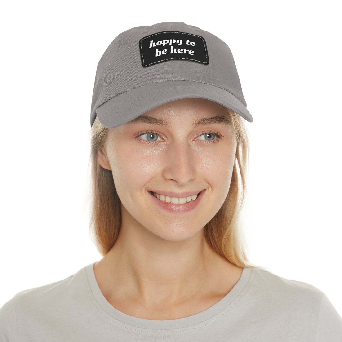 CAPtastic Collection- Happy To Be Here Dad Hat with Leather Patch (Rectangle)