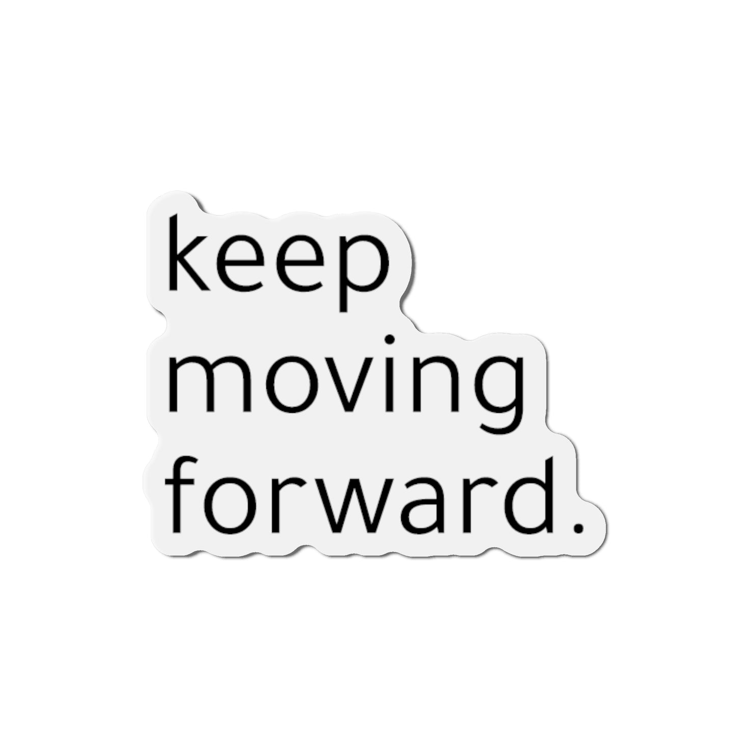 Magnets, Stickers and Games Oh My Collection- Keep Moving Forward Die-Cut Magnet