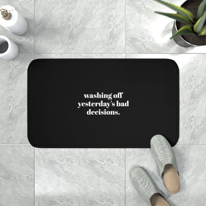 Bed, Bath and Beauty Collection- Bad Decisions Memory Foam Bath Mat