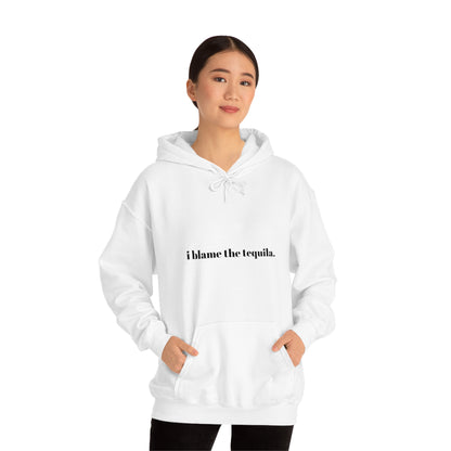 Cool, Calm and Cozy Collection- Blame The Tequila Unisex Heavy Blend™ Hooded Sweatshirt