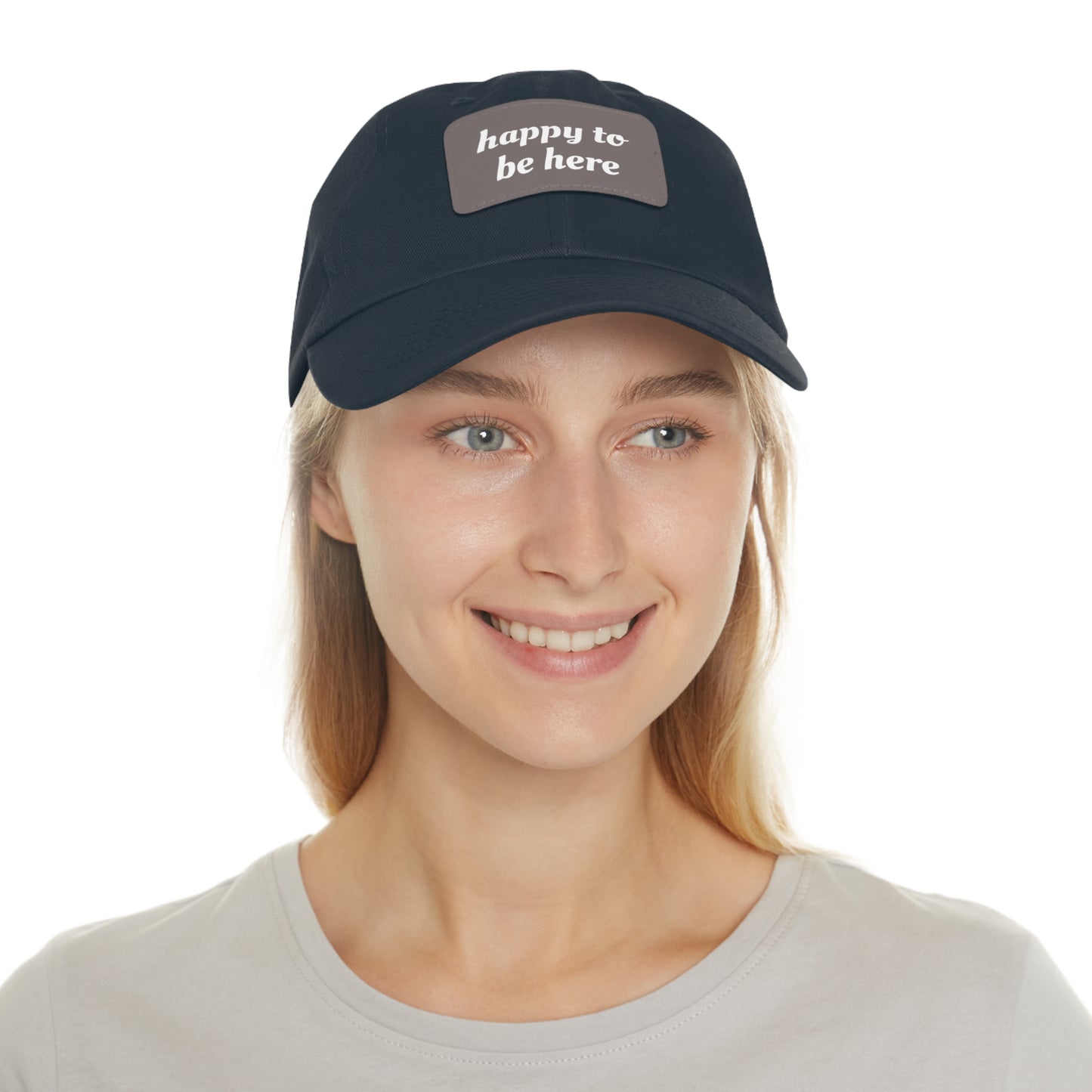 CAPtastic Collection- Happy To Be Here Dad Hat with Leather Patch (Rectangle)