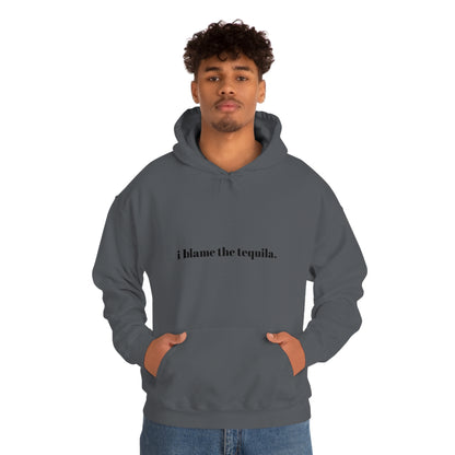 Cool, Calm and Cozy Collection- Blame The Tequila Unisex Heavy Blend™ Hooded Sweatshirt