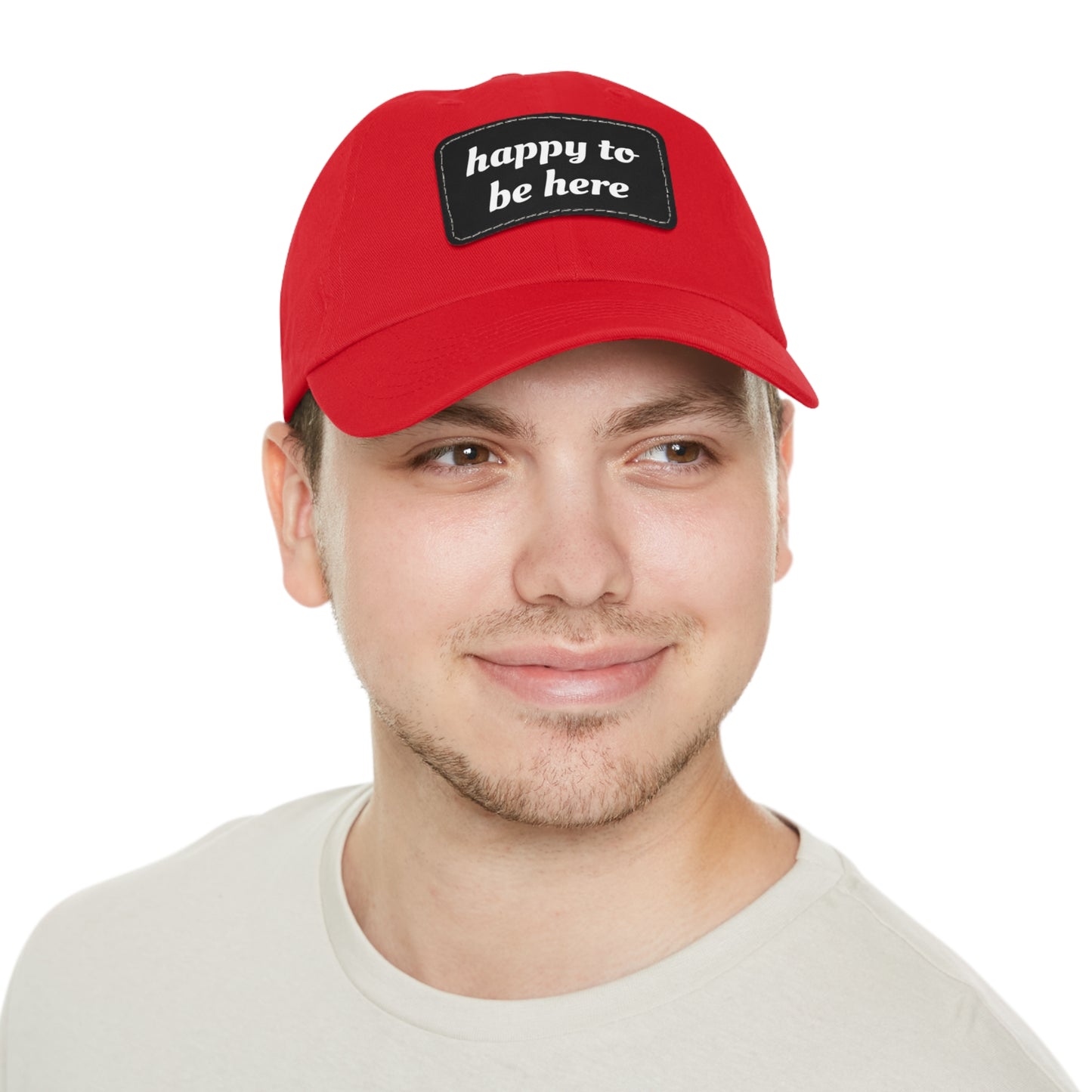 CAPtastic Collection- Happy To Be Here Dad Hat with Leather Patch (Rectangle)