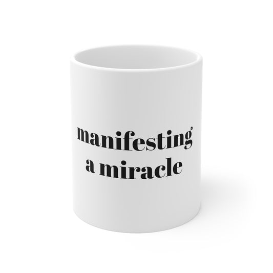 Cook With Kindness Collection- Manifesting A Miracle Ceramic Mug 11oz