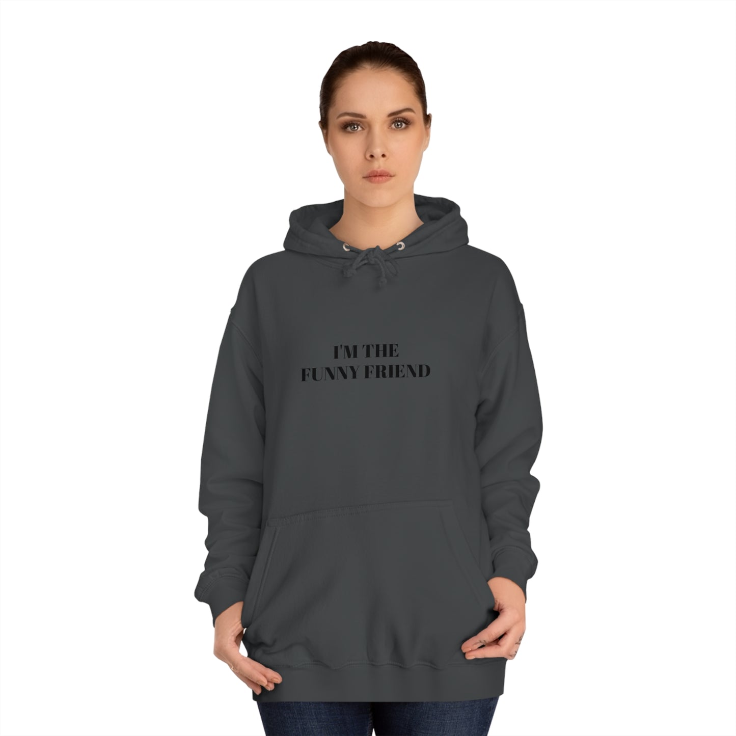 Cool, Calm and Cozy Collection- The Funny Friend Unisex College Hoodie