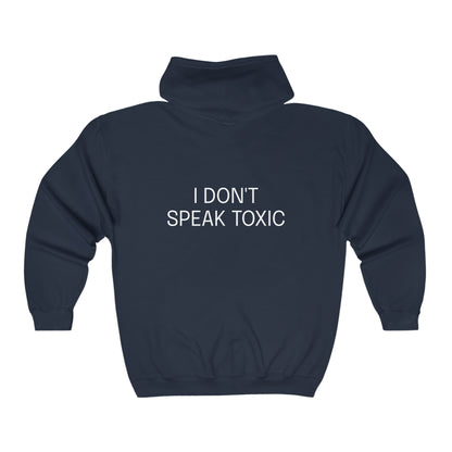 Cool, Calm and Cozy Collection- I Don't Speak Toxic Adult Unisex Heavy Blend™ Full Zip Hooded Sweatshirt