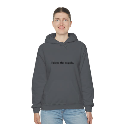 Cool, Calm and Cozy Collection- Blame The Tequila Unisex Heavy Blend™ Hooded Sweatshirt